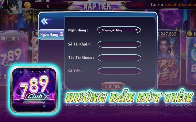 huong dan nap rut tien 789 club Hướng dẫn quy trình rút tiền 789Club hiệu quả